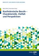 Kaufmännische Berufe - Charakteristik, Vielfalt und Perspektiven edito da wbv Media GmbH
