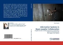 Information Systems in Buyer-supplier Collaboration di Sami Sarpola edito da LAP Lambert Academic Publishing