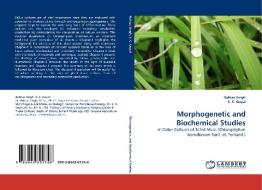 Morphogenetic and Biochemical Studies di Rohtas Singh, S. C. Goyal edito da LAP Lambert Acad. Publ.
