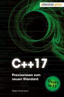 C++17 di Peter Pohmann edito da Software + Support