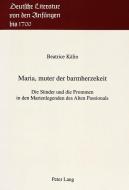 Maria, muter der barmherzekeit di Beatrice Kälin edito da Lang, Peter