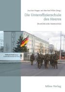 Die Unteroffizierschule des Heeres edito da Miles-Verlag
