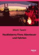 Huckleberry Finns Abenteuer und Fahrten di Mark Twain edito da nexx verlag
