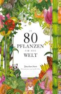 In 80 Pflanzen um die Welt di Jonathan Drori edito da Laurence King Verlag GmbH