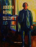 Das falsche Gewicht di Joseph Roth edito da LIWI Literatur- und Wissenschaftsverlag