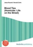 Blood Ties (homicide di Jesse Russell, Ronald Cohn edito da Book On Demand Ltd.