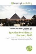 Egyptian Presidential Election, 2005 edito da Betascript Publishing