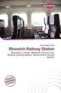 Bloxwich Railway Station edito da Duct Publishing