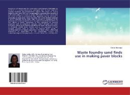 Waste foundry sand finds use in making paver blocks di Esther Momanyi edito da LAP Lambert Academic Publishing