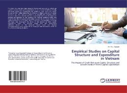 Empirical Studies on Capital Structure and Expenditure in Vietnam di Anh Huu Nguyen edito da LAP Lambert Academic Publishing