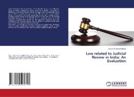 Law related to Judicial Review in India: An Evaluation di Shyam Prakash Pandey edito da LAP LAMBERT Academic Publishing