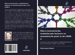 Macro-economische, institutionele factoren en economische groei in de LMOE-4 di Katarzyna Baran edito da Uitgeverij Onze Kennis