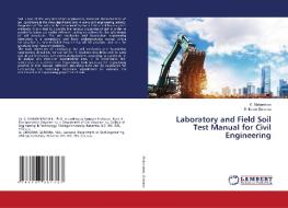 Laboratory and Field Soil Test Manual for Civil Engineering di C. Makendran, Shiferaw Garoma edito da LAP LAMBERT Academic Publishing