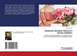 FASHION DESIGN PRODUCT DEVELOPMENT di Adune Dessalu edito da LAP LAMBERT Academic Publishing