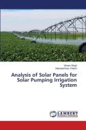 Analysis of Solar Panels for Solar Pumping Irrigation System di Vikram Singh, Harpreet Kaur Channi edito da LAP LAMBERT Academic Publishing
