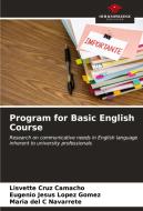 Program for Basic English Course di Lisvette Cruz Camacho, Eugenio Jesús López Gómez, Maria del C Navarrete edito da Our Knowledge Publishing