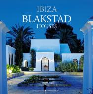 Ibiza Blakstad Houses edito da Loft Publications