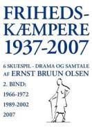 Frihedskæmpere 1937-2007 di Ernst Bruun Olsen edito da Books on Demand