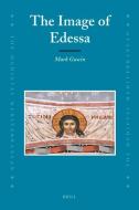 The Image of Edessa di Marc Guscin edito da BRILL ACADEMIC PUB