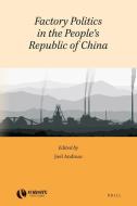 Factory Politics in the People's Republic of China edito da BRILL ACADEMIC PUB