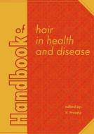 Handbook of Hair in Health and Disease edito da BRILL WAGENINGEN ACADEMIC