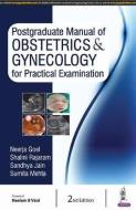 Postgraduate Manual of Obstetrics & Gynecology for Practical Examination di Neerja Goel, Shalini Rajaram, Sandhya Jain, Sumita Mehta edito da Jaypee Brothers Medical Publishers