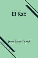 El Kab di James Edward Quibell edito da Alpha Editions