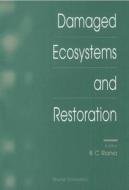 Damaged Ecosystems And Restoration edito da World Scientific Publishing Co Pte Ltd