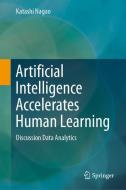 Artificial Intelligence Accelerates Human Learning di Katashi Nagao edito da Springer-Verlag GmbH