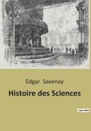 Histoire des Sciences di Edgar Savenay edito da SHS Éditions
