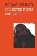Collected Poems di Michael O'Leary edito da Michael O'Leary