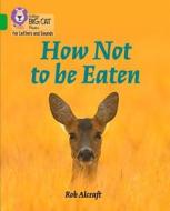How Not to Be Eaten di Rob Alcraft edito da HarperCollins Publishers