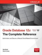 Oracle Database 12c The Complete Reference di Bob Bryla, Kevin Loney edito da McGraw-Hill Education - Europe