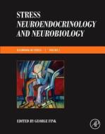 Stress: Neuroendocrinology and Neurobiology di George Fink edito da Elsevier Science Publishing Co Inc