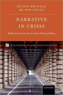 Narrative in Crisis: Reflections from the Limits of Storytelling edito da OXFORD UNIV PR USA