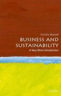 Business And Sustainability: A Very Short Introduction di Dorothy Maxwell edito da Oxford University Press
