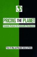 Pricing the Planet - Economic Analysis for Sustainable Development di Peter May edito da Columbia University Press