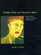 Divided Minds And Successive Selves di Jennifer Radden edito da Mit Press Ltd
