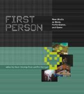First Person di Noah Wardrip-Fruin edito da MIT Press Ltd