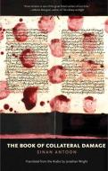 The Book of Collateral Damage di Sinan Antoon edito da YALE UNIV PR