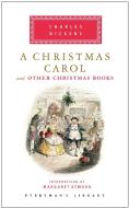 A Christmas Carol and Other Christmas Books di Charles Dickens edito da EVERYMANS LIB