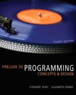 Prelude To Programming di Stewart Venit, Elizabeth Drake edito da Pearson Education (us)
