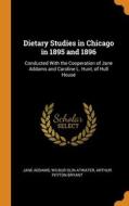Dietary Studies In Chicago In 1895 And 1 di JANE ADDAMS edito da Lightning Source Uk Ltd