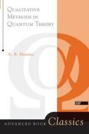 Qualitative Methods In Quantum Theory di Migdal edito da Taylor & Francis Ltd