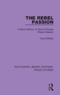 The Rebel Passion di Vera Brittain edito da Taylor & Francis Ltd