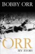 Orr: My Story di Bobby Orr edito da G.P. Putnam's Sons