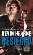Besieged: Stories from the Iron Druid Chronicles di Kevin Hearne edito da DELREY TRADE