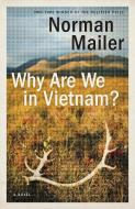 Why Are We in Vietnam? di Norman Mailer edito da RANDOM HOUSE