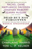 Dead But Not Forgotten: Stories from the World of Sookie Stackhouse di Charlaine Harris, Toni L. P. Kelner edito da PAPERBACKSHOP UK IMPORT