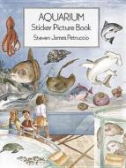 Aquarium Sticker Picture Book di Steven James Petruccio edito da Dover Publications Inc.